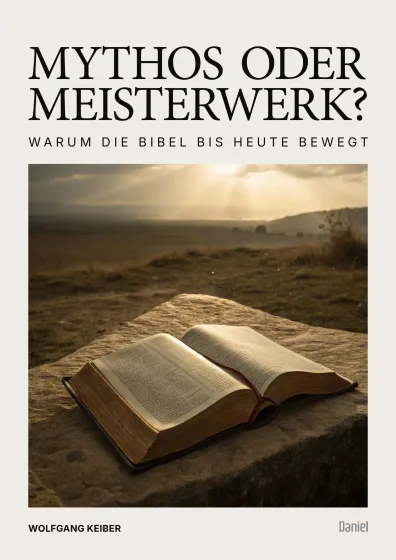 Mythos oder Meisterwerk? - Warum die Bibel bis heute bewegt
