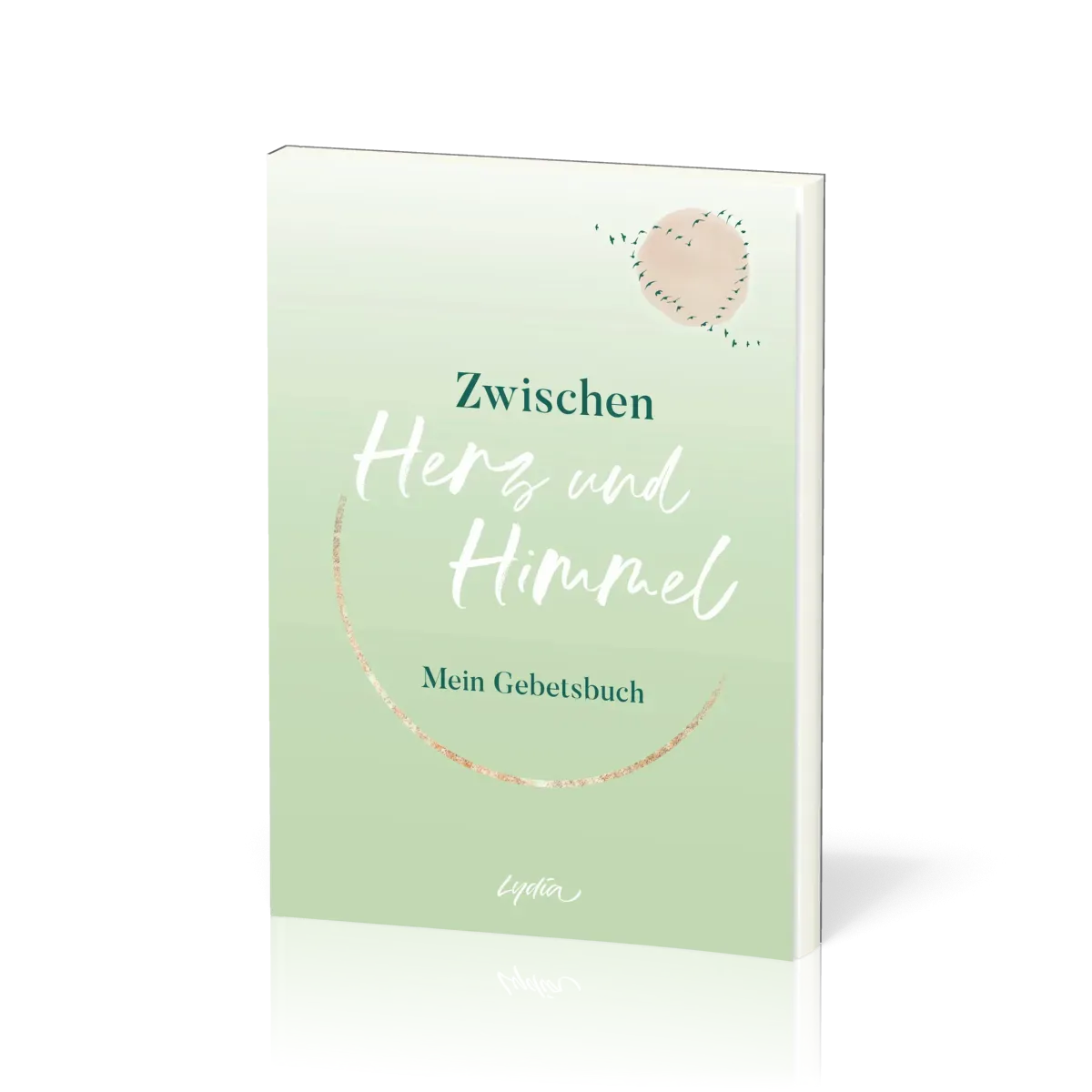 Zwischen Herz und Himmel - Mein Gebetsbuch