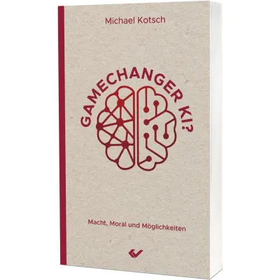 Gamechanger KI? - Macht, Moral und Möglichkeiten