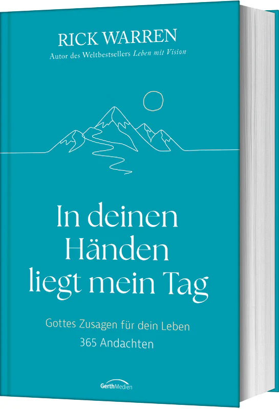 In deinen Händen liegt mein Tag - Gottes Zusagen für dein Leben - 365 Andachten