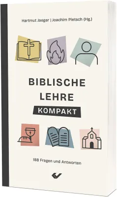 Biblische Lehre kompakt - 188 Fragen und Antworten