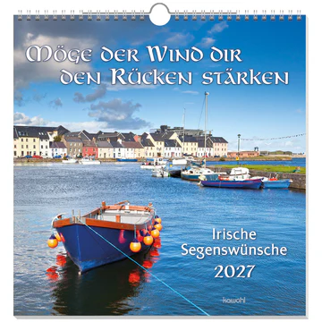 Möge der Wind dir den Rücken stärken - Irische Segenswünsche - Wandkalender