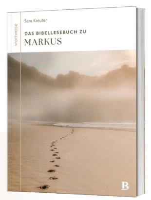 Das Bibellesebuch zu Markus - Wortweise Bd. 5