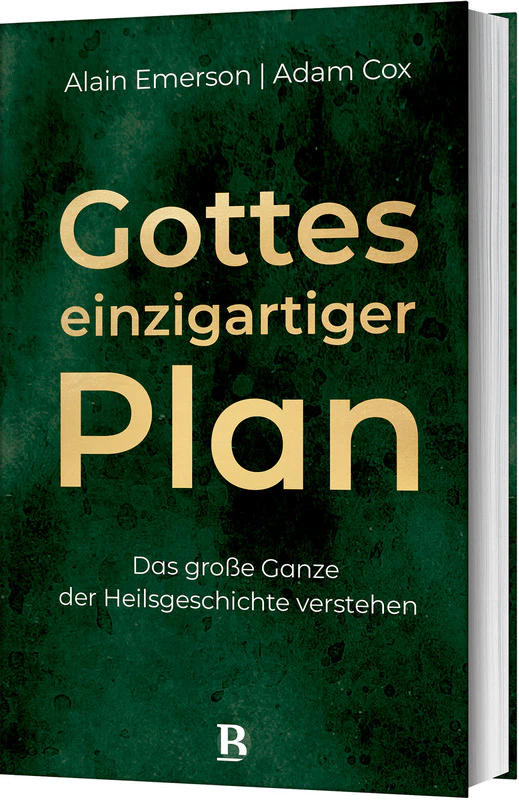 Gottes einzigartiger Plan - Das große Ganze der Heilsgeschichte verstehen