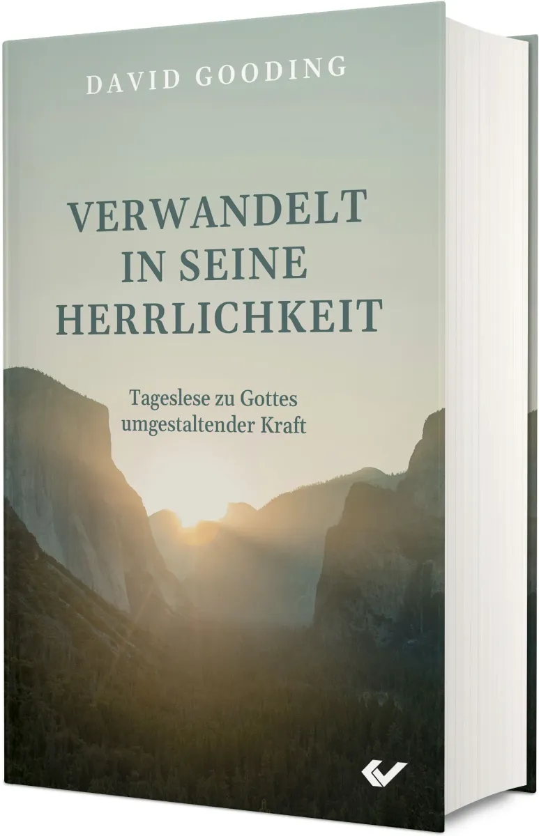 Verwandelt in seine Herrlichkeit - Tageslese zu Gottes umgestaltender Kraft