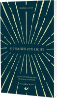 Sie sahen ein Licht - Jesus und Weihnachten im Alten Testament - 25 Andachten
