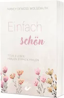 Einfach schön - Titus 2 leben: Frauen stärken Frauen