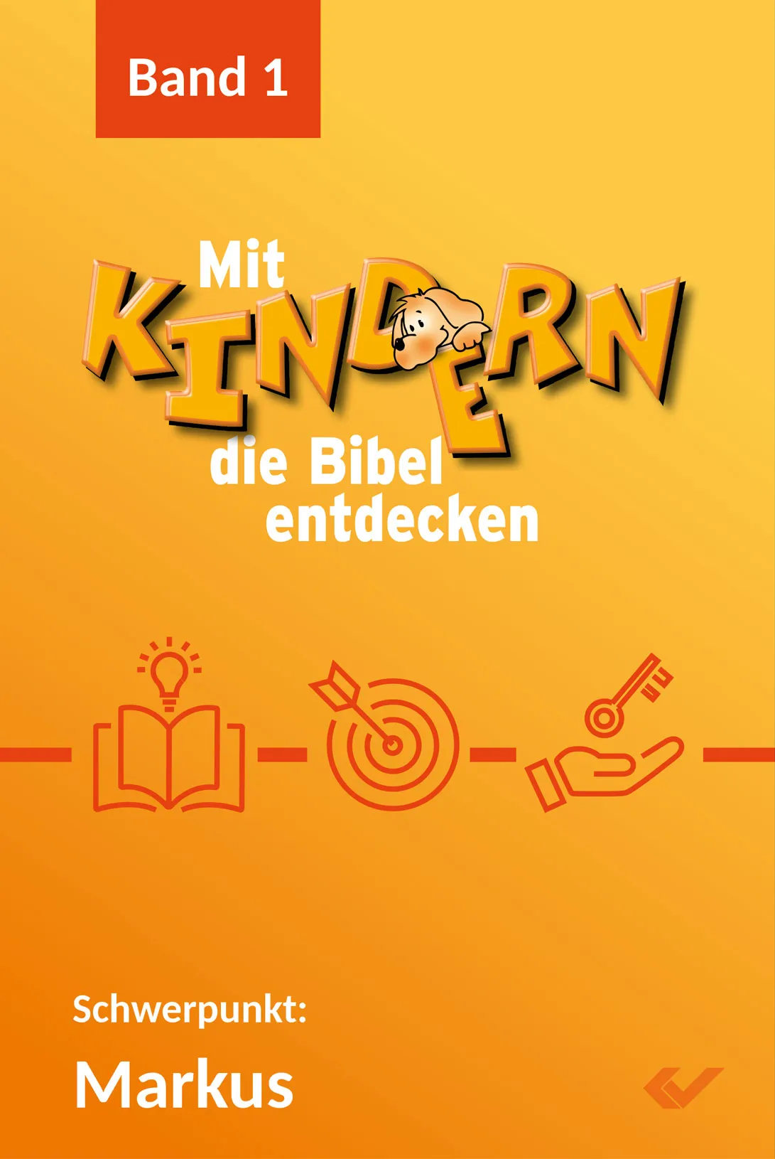 Mit Kindern die Bibel entdecken 1 - Schwerpunkt: Markus