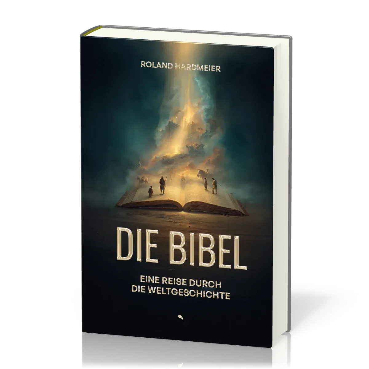 Die Bibel. Eine Reise durch die Weltgeschichte. - Die Geschichte der Bibel - packend, anschaulich...