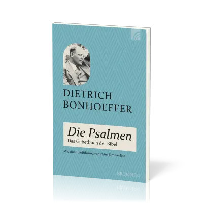 Die Psalmen - Das Gebetbuch der Bibel - Mit einer Einführung von Peter Zimmerling