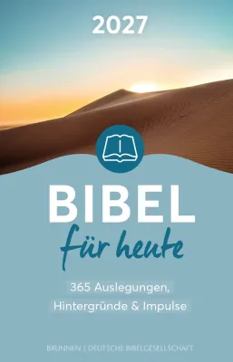 Bibel für heute - Kommentare - Anregungen - Fragen - Impulse