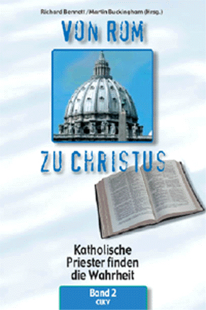 Von Rom zu Christus, Band 2 - Katholische Priester finden die Wahrheit