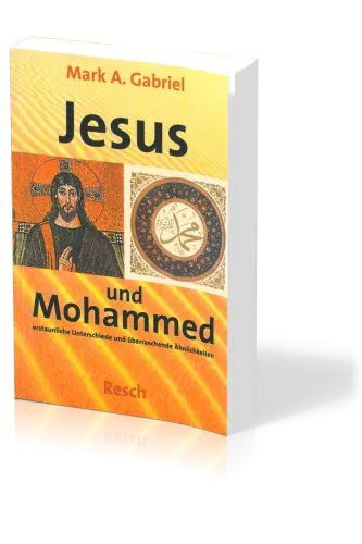 Jesus und Mohammed - Erstaunliche Unterschiede und überraschende Ähnlichkeiten