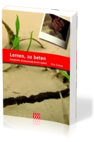 LERNEN ZU BETEN - GEISTLICHE ERNEUERUNG DURCH GEBET