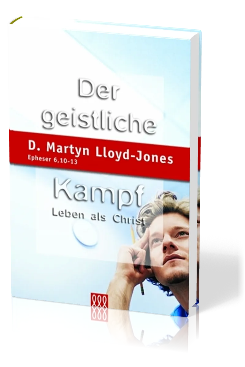 DER GEISTLICHE KAMPF - LEBEN ALS CHRIST