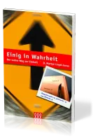 EINIG IN WAHRHEIT - DER WAHRE WEG ZUR EINHEIT
