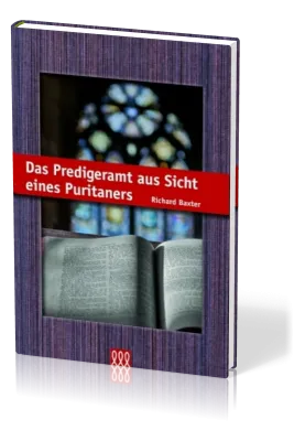 DAS PREDIGERAMT AUS SICHT EINES PURITANERS