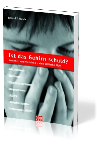 IST DAS GEHIRN SCHULD? KRANKHEIT UND VERHALTEN UNTER DER LUPE