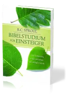 Bibelstudium für Einsteiger - Eine Einführung in das Verstehen der Heiligen Schrift