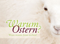 Warum Ostern? - Wozu musste Jesus sterben?