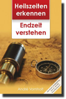 Heilszeiten erkennen - Endzeit verstehen