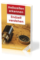 Heilszeiten erkennen - Endzeit verstehen