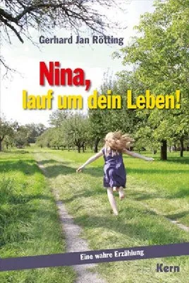 NINA, LAUF UM DEIN LEBEN - EINE WAHRE ERZÄHLUNG