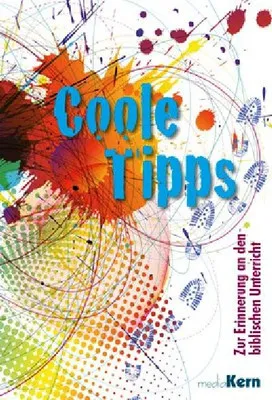 COOLE TIPPS - ZUR ERINNERUNG AN DEN BIBL. UNTERRICHT