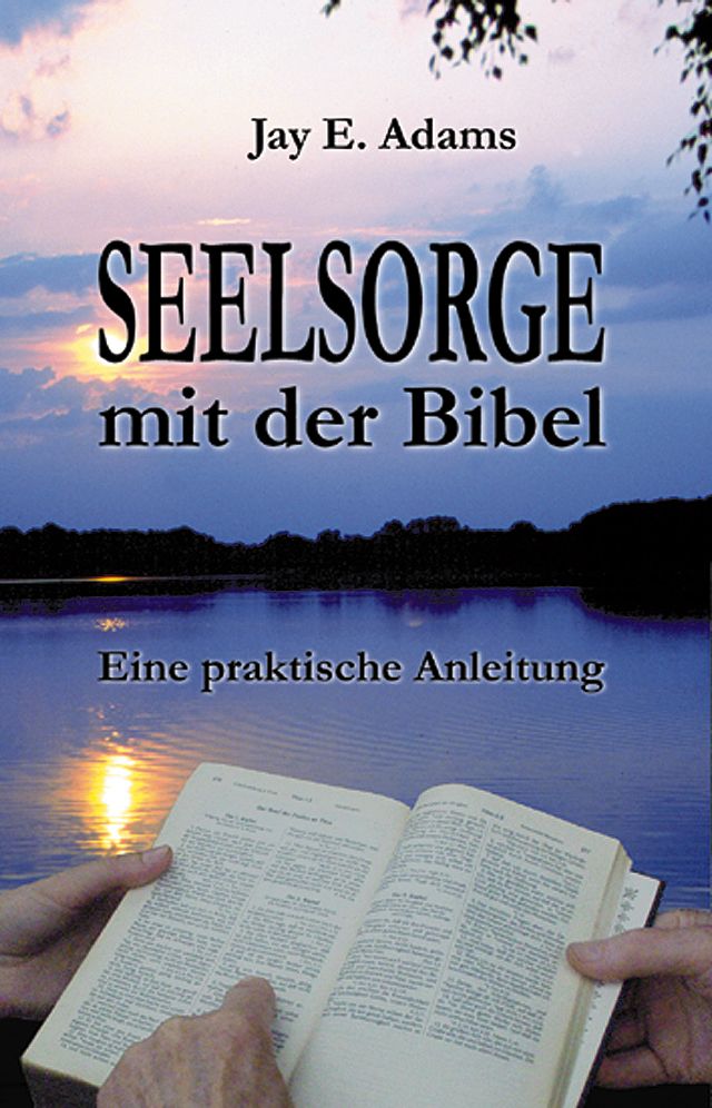 Seelsorge mit der Bibel - Eine praktische Anleitung