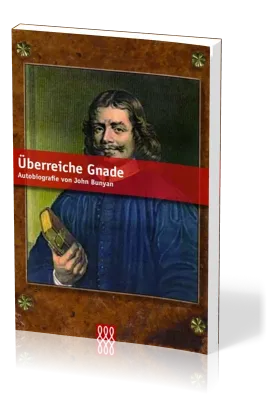 Überreiche Gnade - Autobiografie von John Bunyan - Sonderausgabe Paperback
