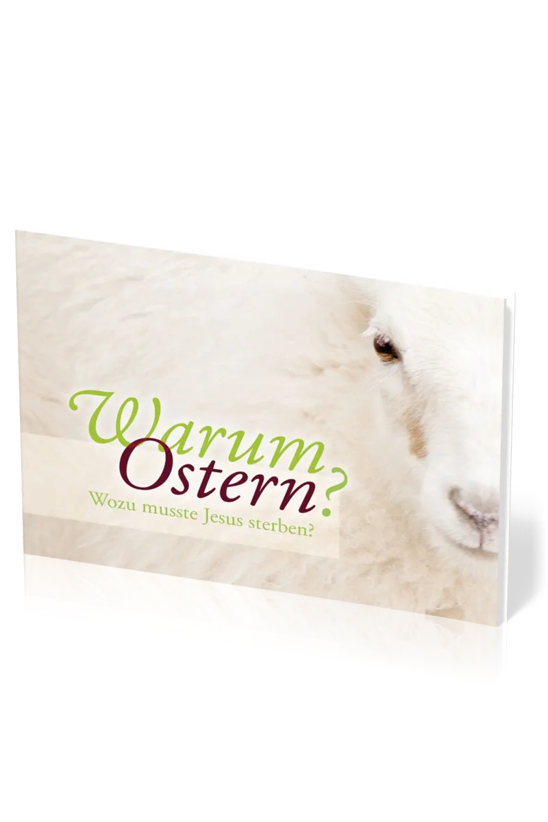 Warum Ostern? - Wozu musste Jesus sterben?