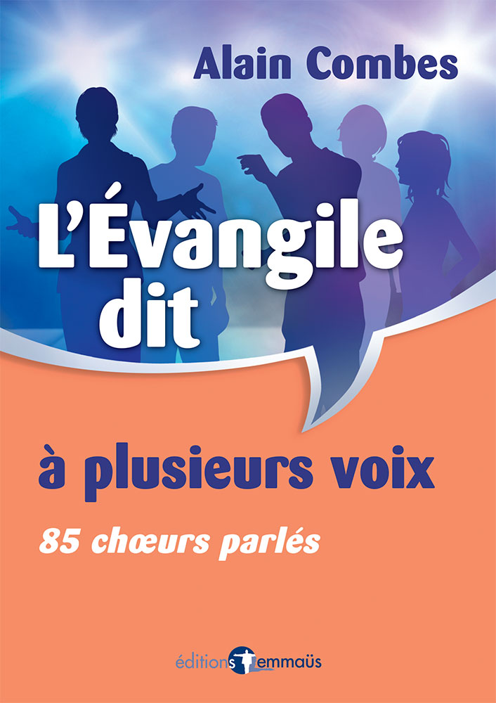 Evangile dit à plusieurs voix (L') - 85 chœurs parlés
