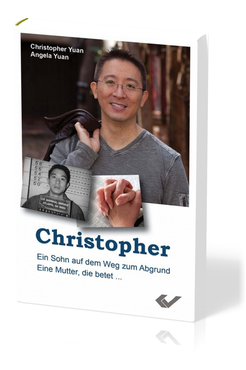 Christopher - Ein Sohn auf dem Weg zum Abgrund - Eine Mutter, die betet