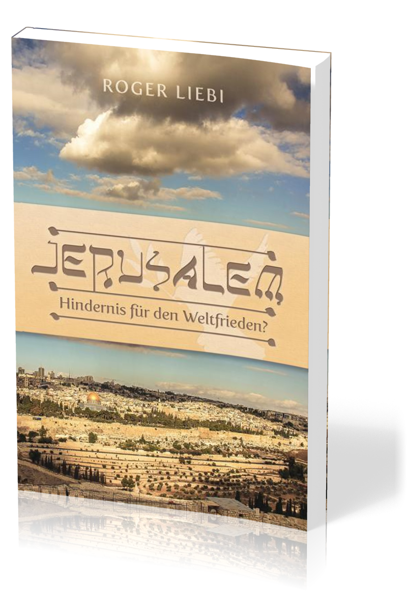 Jerusalem – Hindernis für den Weltfrieden? - Das Drama des jüdischen Tempels