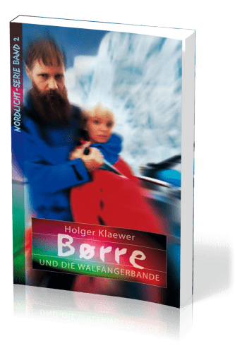 BORRE UND DIE WALFÄNGERBANDE - NORDLICHTSERIE BD. 2