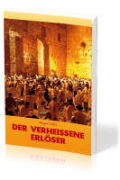 Der verheissene Erlöser - Messianische Prophetie, ihre Erfüllung und historische Echtheit