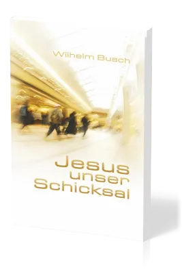 Jesus unser Schicksal - Specialedition - gekürzte Ausgabe