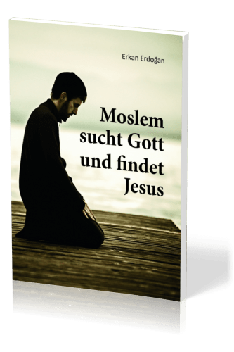 Moslem sucht Gott und findet Jesus