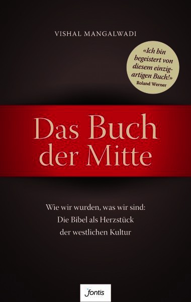 Das Buch der Mitte - Die Bibel als Herzstück der westlichen Kultur