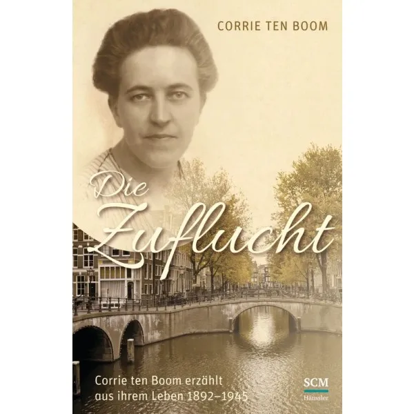 DIE ZUFLUCHT - CORRIE TEN BOOM ERZÄHLT AUS IHREM LEBEN 1892-1945