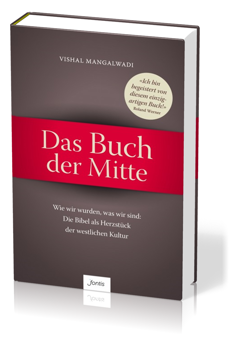 Das Buch der Mitte - Die Bibel als Herzstück der westlichen Kultur