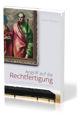 Angriff auf die Rechtfertigung - Die Neue Paulusperspektive auf dem Prüfstand