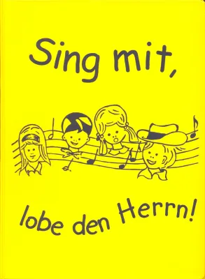 Sing mit, lobe den Herrn! - Kinderliederbuch