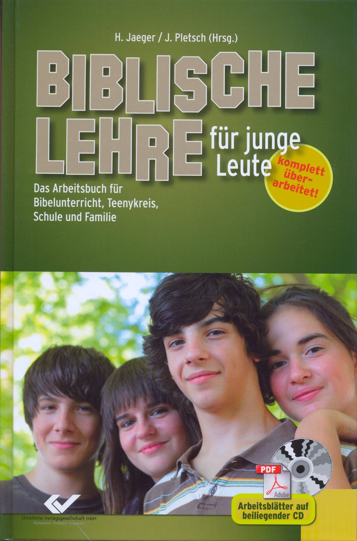 Biblische Lehre für junge Leute - Das Arbeitsbuch für Bibelunterricht, Teenykreis, Schule und Familie