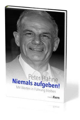 NIEMALS AUFGEBEN - MIT WERTEN IN FÜHRUNG BLEIBEN