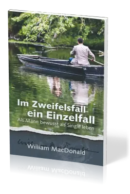 Im Zweifelsfall ein Einzelfall - Als Mann bewusst als Single leben