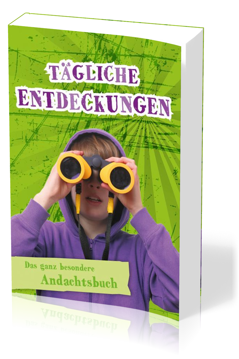 Tägliche Entdeckungen - Das ganz besondere Andachtsbuch