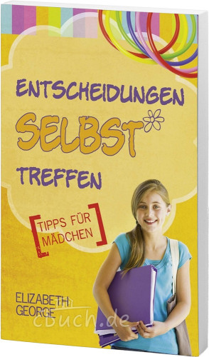 Entscheidungen selbst treffen - Tipps für Mädchen