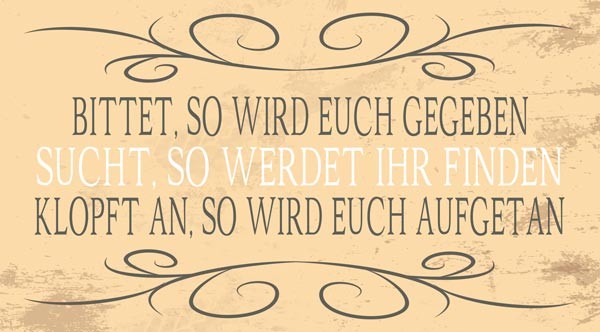 Wandschmuckschild Vintage "Bittet, so wird euch gegeben…"