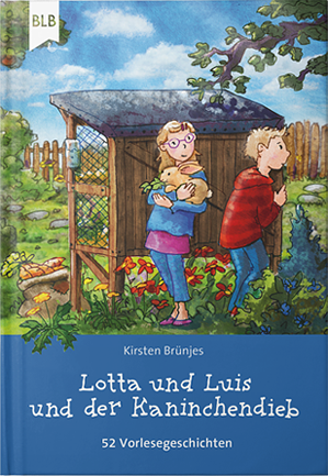 Lotta und Luis und der Kaninchendieb - 52 Vorlesegeschichten